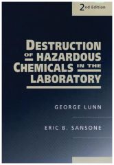 Wiley™ Destruction of Hazardous Chemicals in the Laboratory, 2nd Edition